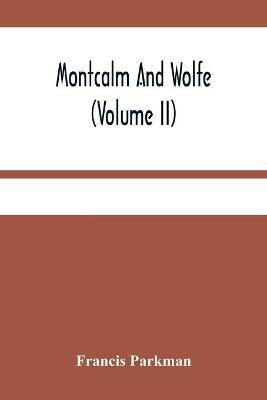 Ibs Montcalm And Wolfe (Volume Ii)
