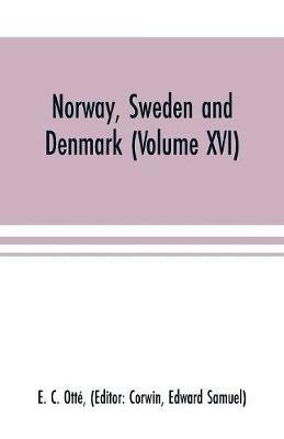 Ibs Norway Sweden and Denmark (Volume XVI)