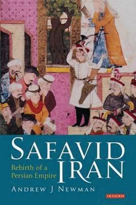 Ibs Safavid Iran: Rebirth of a Persian Empire
