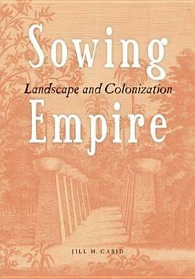 Ibs Sowing Empire: Landscape And Colonization