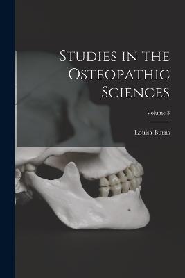 Ibs Studies in the Osteopathic Sciences; Volume 3