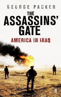 Ibs The Assassins' Gate: America in Iraq