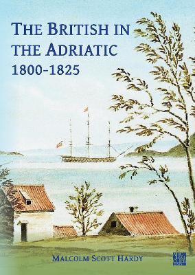 Ibs The British in the Adriatic 1800-1825