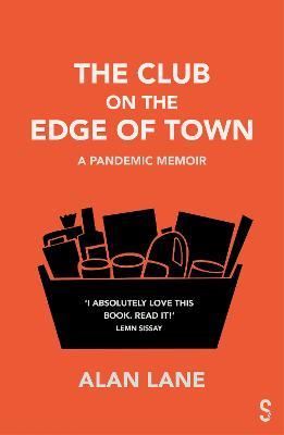 Ibs The Club on the Edge of Town: A Pandemic Memoir