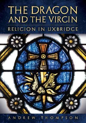 Ibs The Dragon And The Virgin: Religion In Uxbridge