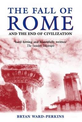 Ibs The Fall of Rome: And the End of Civilization