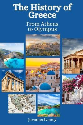 Ibs The History of Greece: From Athens to Olympus