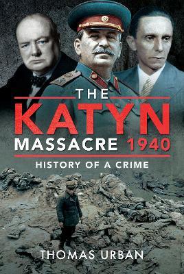 Ibs The Katyn Massacre 1940: History of a Crime