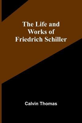 Ibs The Life And Works Of Friedrich Schiller