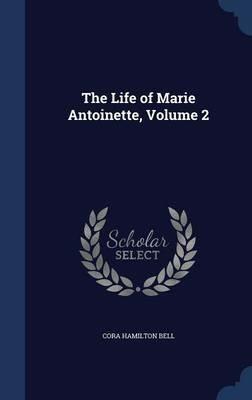 Ibs The Life of Marie Antoinette; Volume 2