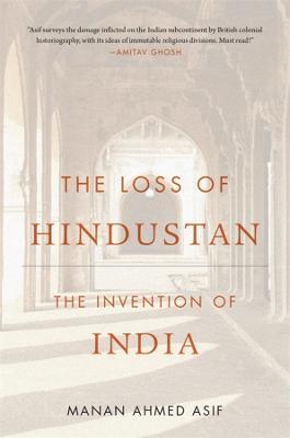 Ibs The Loss of Hindustan: The Invention of India