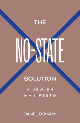 Ibs The No-State Solution: A Jewish Manifesto