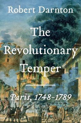 Ibs The Revolutionary Temper: Paris 1748-1789