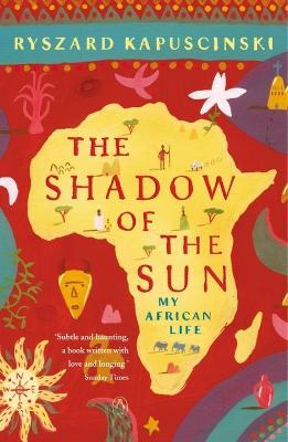Ibs The Shadow of the Sun: My African Life