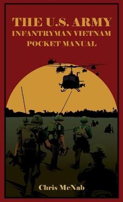 Ibs The U.S. Army Infantryman Vietnam Pocket Manual