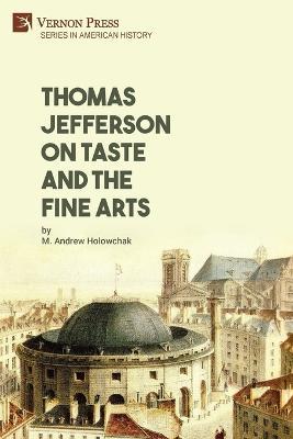 Ibs Thomas Jefferson on Taste and the Fine Arts