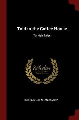 Ibs Told in the Coffee House: Turkish Tales