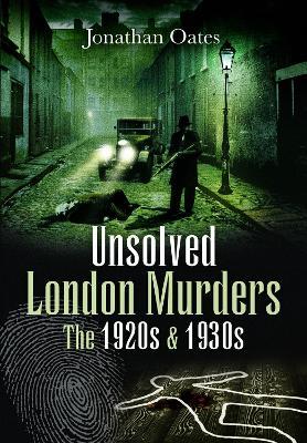Ibs Unsolved London Murders: The 1920s & 1930s