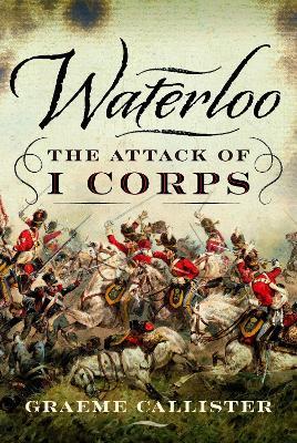 Ibs Waterloo: The Attack Of I Corps