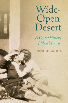 Ibs Wide-Open Desert: A Queer History of New Mexico