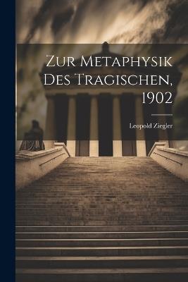 Ibs Zur Metaphysik des Tragischen 1902