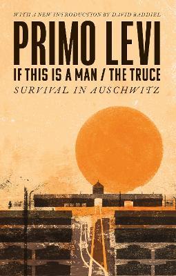 Ibs If This Is A Man/The Truce (50th Anniversary Edition): Surviving Auschwitz