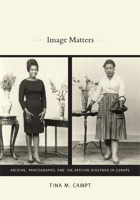 Ibs Image Matters: Archive Photography and the African Diaspora in Europe