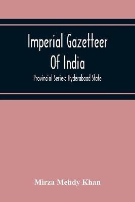 Ibs Imperial Gazetteer Of India; Provincial Series: Hyderabaad State