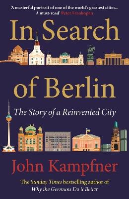 Ibs In Search Of Berlin: 'A masterful portrait of one of the world's greatest cities' PETER FRANKOPAN