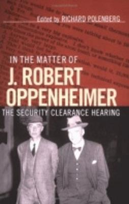 Ibs In the Matter of J. Robert Oppenheimer: The Security Clearance Hearing