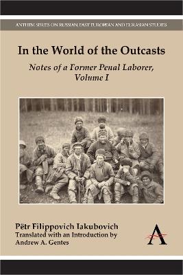 Ibs In the World of the Outcasts: Notes of a Former Penal Laborer Volume I