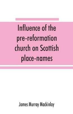 Ibs Influence of the pre-reformation church on Scottish place-names