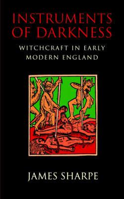 Ibs Instruments of Darkness: Witchcraft in Early Modern England