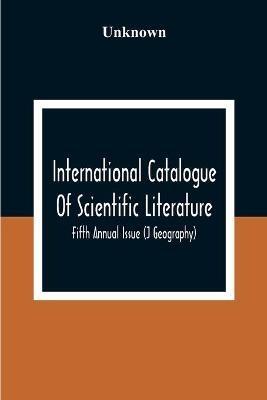 Ibs International Catalogue Of Scientific Literature; Fifth Annual Issue (J Geography)