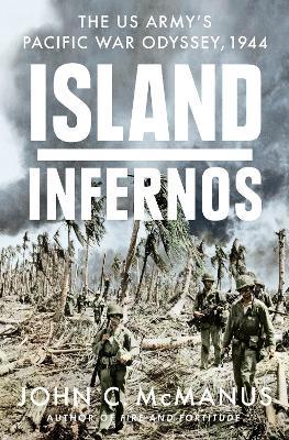 Ibs Island Infernos: The US Army's Pacific War Odyssey 1944