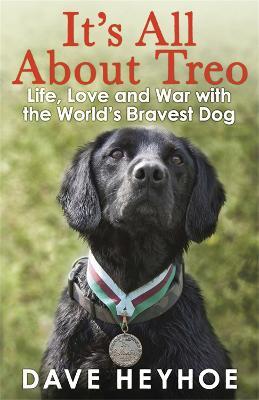 Ibs It's All About Treo: Life and War with the World's Bravest Dog