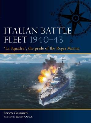 Ibs Italian Battle Fleet 1940–43: 'La Squadra' the pride of the Regia Marina
