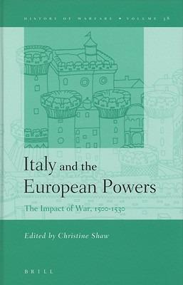 Ibs Italy and the European Powers: The Impact of War 1500-1530