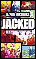 Ibs Jacked: The Unauthorized Behind-the-Scenes Story of Grand Theft Auto