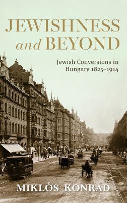 Ibs Jewishness and Beyond: Jewish Conversions in Hungary 1825–1914