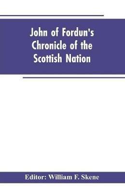 Ibs John of Fordun's Chronicle of the Scottish nation