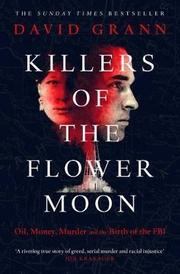 Ibs Killers of the Flower Moon: Oil Money Murder and the Birth of the FBI