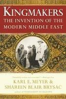 Ibs Kingmakers: The Invention of the Modern Middle East