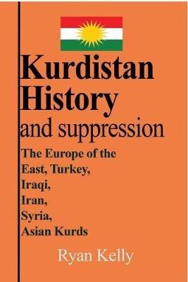 Ibs Kurdistan History and suppression: The Europe of the East Turkey Iraqi Iran Syria Asian Kurds
