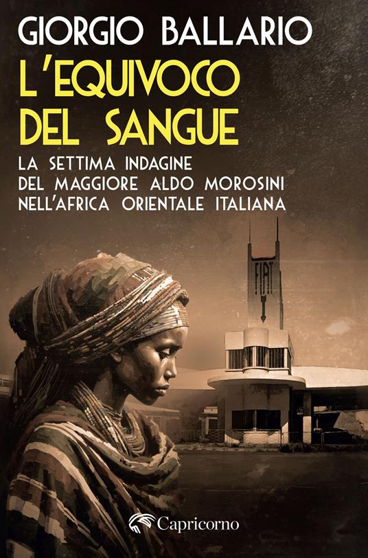 Ibs L'equivoco del sangue. La settima indagine del maggiore Aldo Morosini nell'Africa orientale italiana