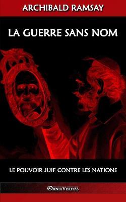Ibs La guerre sans nom: le pouvoir juif contre les nations