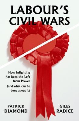 Ibs Labour's Civil Wars: How infighting has kept the left from power (and what can be done about it)