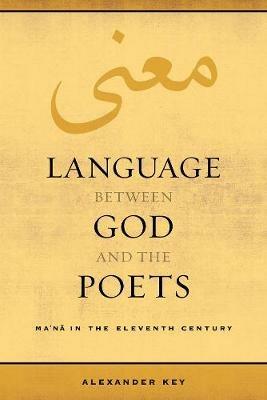 Ibs Language between God and the Poets: Ma'na in the Eleventh Century