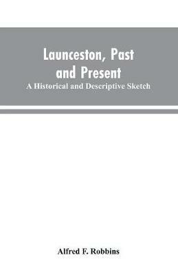 Ibs Launceston past and present; A historical and descriptive sketch