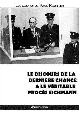 Ibs Le discours de la derniere chance & Le veritable proces Eichmann